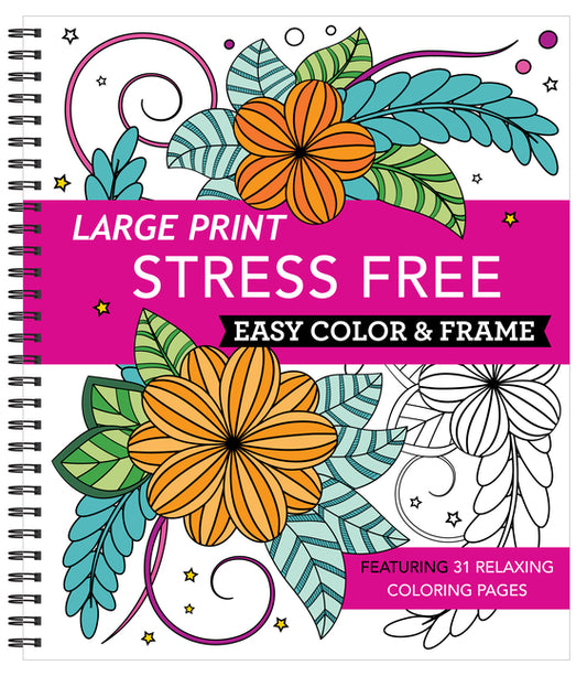Large Print Easy Color & Frame - Stress Free: Adult Coloring Book with 31 Designs Flowers, Mandalas & Nature Perforated Pages, Spiral Bound Gift for A